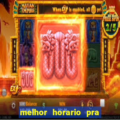 melhor horario pra jogar fortune tiger